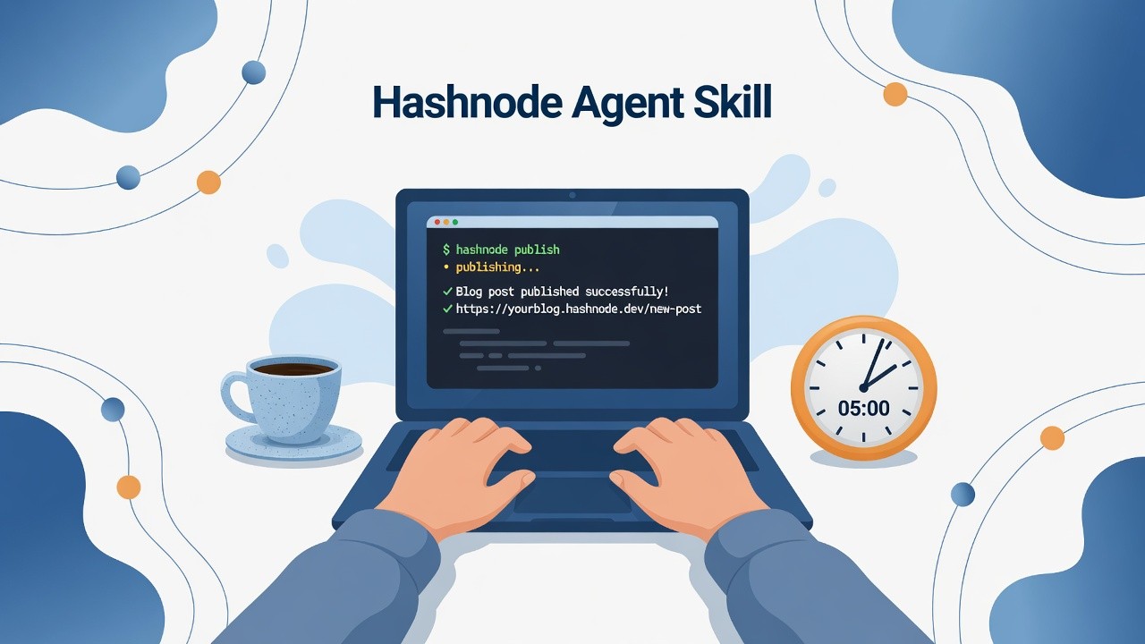 Hashnode Agent Skill: Tự Động Hóa Viết Blog Với AI Trong 5 Phút
